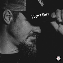 I Don´t Care - Southern Dust