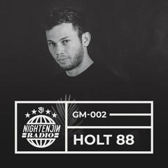 GM-002: Holt 88 | Nightenjin Radio