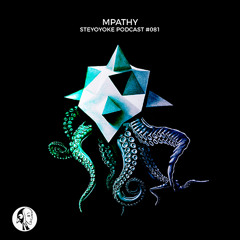 MPathy - Steyoyoke Podcast #081