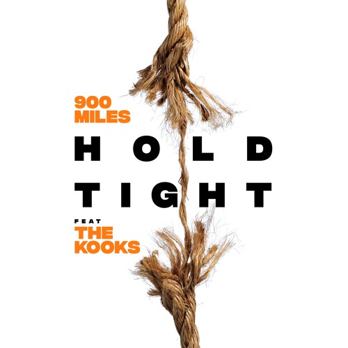 900 Miles - Hold Tight (feat. The Kooks)