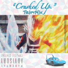 "Crushed Up." [REMAKE] #Tr1ptMix