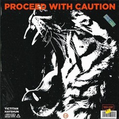 Proceed With Caution/PSA (Prod.Hayshun)