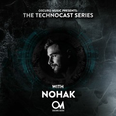 Oscuro Music Technocast #056 With Nohak