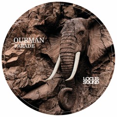 [Premiere] Ourman - Parade (out on Locus Sound)