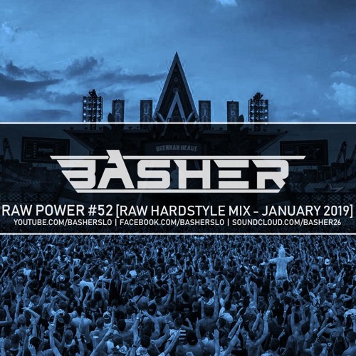 Basher - RAW Power #52 (Raw Hardstyle Mix - January 2019)