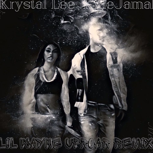 Lil Wayne - Uproar ft. Swizz Beatz - Kyle and Krystal Lee REMIX