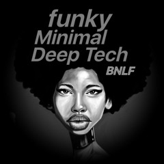 Funky Minimal Deep Tech -  BNLF 2019