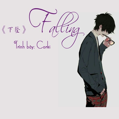 下坠Falling - Corki