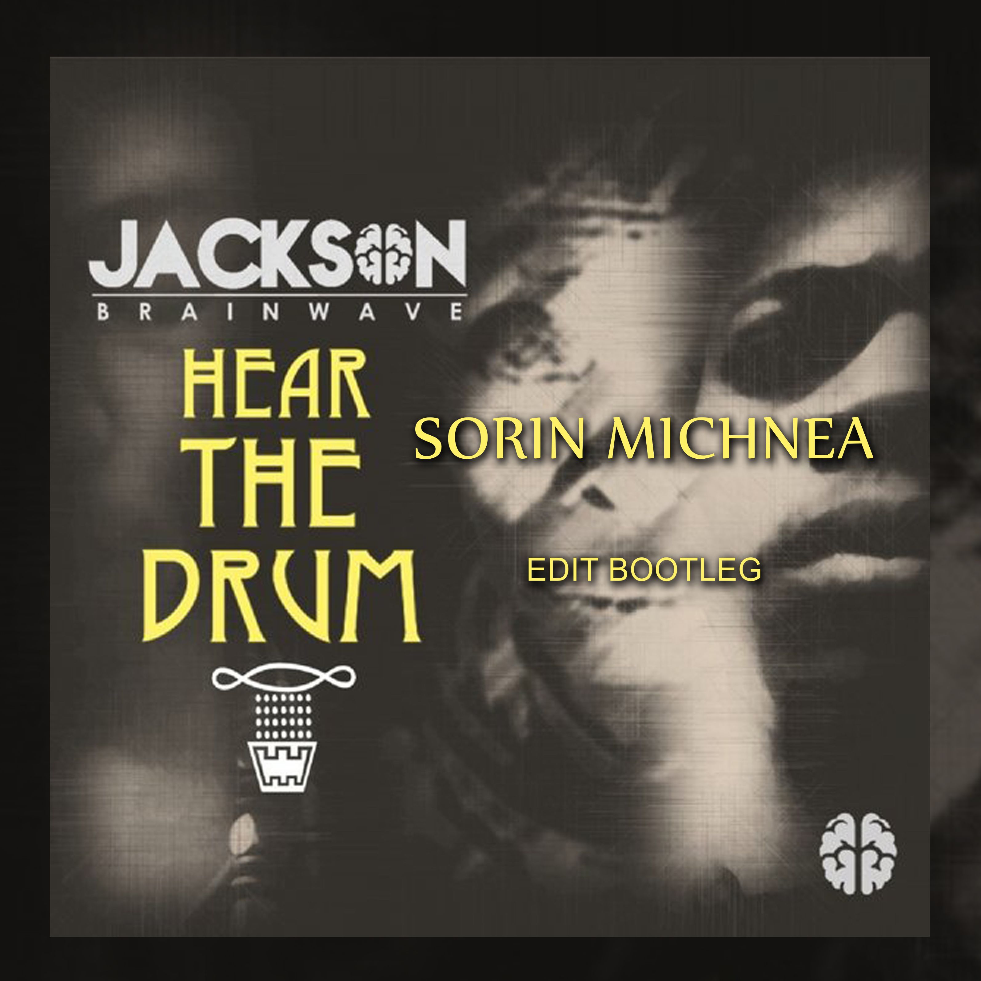 Jackson Brainwave Hear - The Drum (  Sorin Michnea Bootleg Edit)