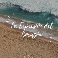 "La Expresión del Corazón"