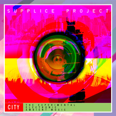 SUPPLICE PROJECT  - River In The City ( CITY )