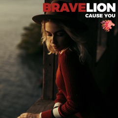 BraveLion - Cause You