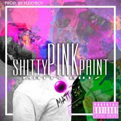 SHITTY PINK PAINT(Produced by FlexyBoy)