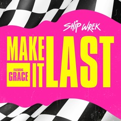 Make It Last (feat. Grace)