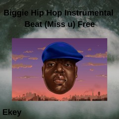 Biggie Hip Hop Instrumental Beat (Miss U) Free