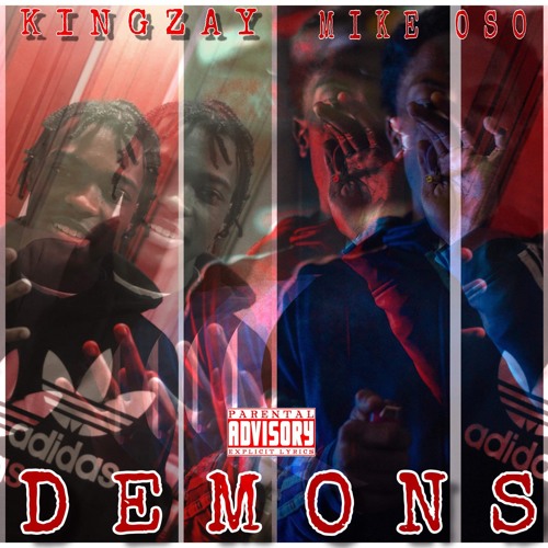 KingZay X Mike Oso - Demons ( Prod. By RellyMade)