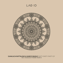 Premiere: Gianluca Rattalino & Marco Basile - Party Party Party [Laevo]