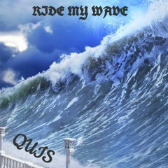 Ride my wave