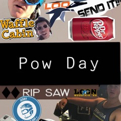 Pow Day (ft. Jame)