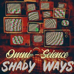 Omni-Science - Shady Ways