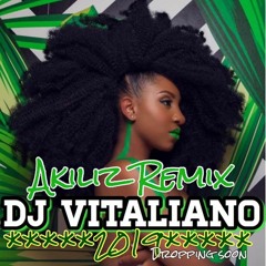 Dj Vitaliano - Akiliz X REMIXX
