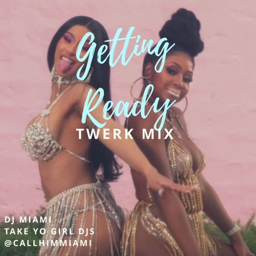 GETTING READY TWERK MIX