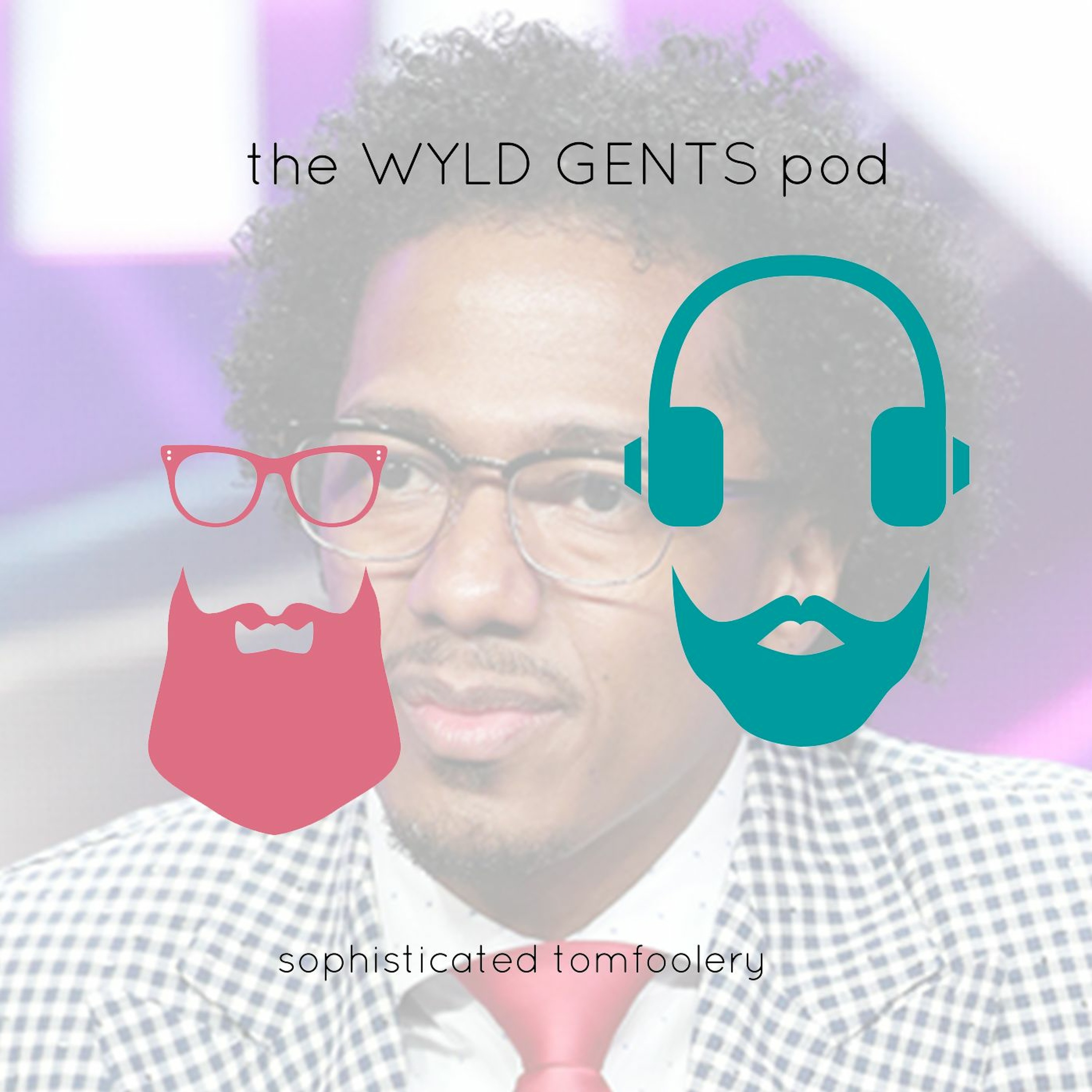 The Wyld Gents Pod