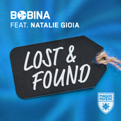 Bobina feat. Natalie Gioia - Lost & Found [OUT NOW!]