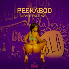 Peekaboo- Palé Palé Aw(prod by Psyco BCP)