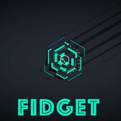 Fidget