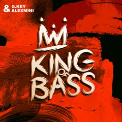 G.Key & AlexMINI - King Of Bass (Extended mix)