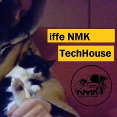 DjSet iffe NMK_Stay - TechHouse