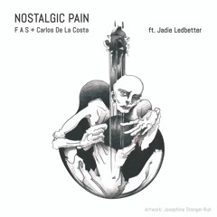 F A S + Carlos De La Costa - Nostalgic Pain (ft. Jadie Ledbetter)