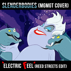 Slenderbodies / MGMT 'Electric Feel' (Reed Streets edit) *free DL