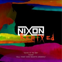 NIXON - Ivan (Re:Edit Remix)