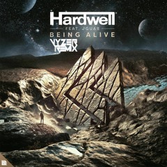 Hardwell Ft. JGUAR - Being Alive (Vyzer Remix)(SUPPORTED BY SVNTOZ)