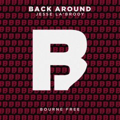 Jesse La'Brooy - Back Around [Bourne Free]