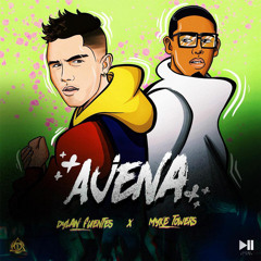 Dylan Fuentes Ft. Myke Towers - Ajena