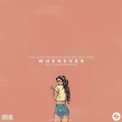 Kris Kross Amsterdam X The Boy Next Door Feat. Conor Maynard - Whenever (Kratz Remix)