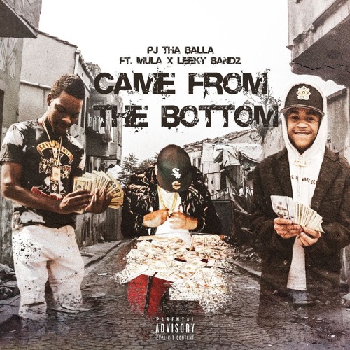 Pj Tha Balla Ft Mula X Leeky Bandz - Came From The Bottom