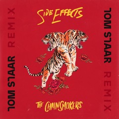 The Chainsmokers - Side Effects (Tom Staar Remix)[FREE DOWNLOAD]