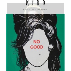No Good - Kidd Love - 82bpm