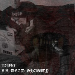 LiL DEAD SHAWTY - monster (prod. Bleach)