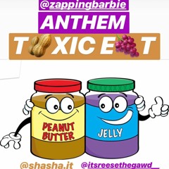 PEANUT BUTTER JELLY @zappingbarbie ANTHEM 🍇🥜 #TOXICENT #OTF