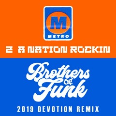 Metro - 2 A Nation Rockin (Bros Of Funk 2019 Devotion Remix) Preview