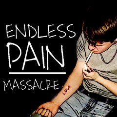 Endless Pain - MASSACRE
