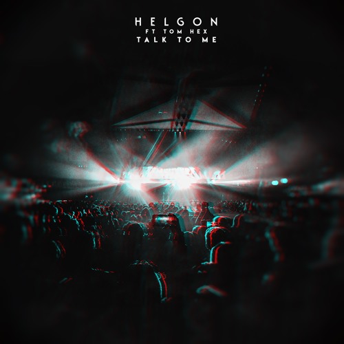 Helgon (Ft Tom Hex) - Talk To Me