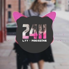24h Remix  LyLy X Magazine (Hoang Nam Remix)