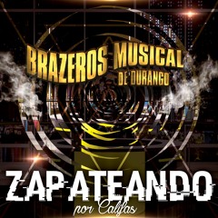 Zapateando Por Califas Brazeros Musical Mp3