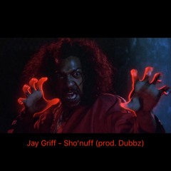 Sho'nuff (prod. Dubbz)
